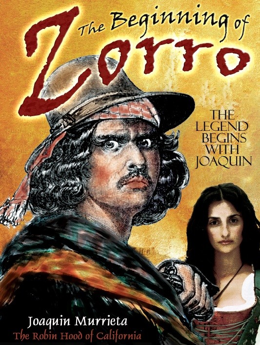 The Beginning of Zorro Based on the life and adventures of Joaquin